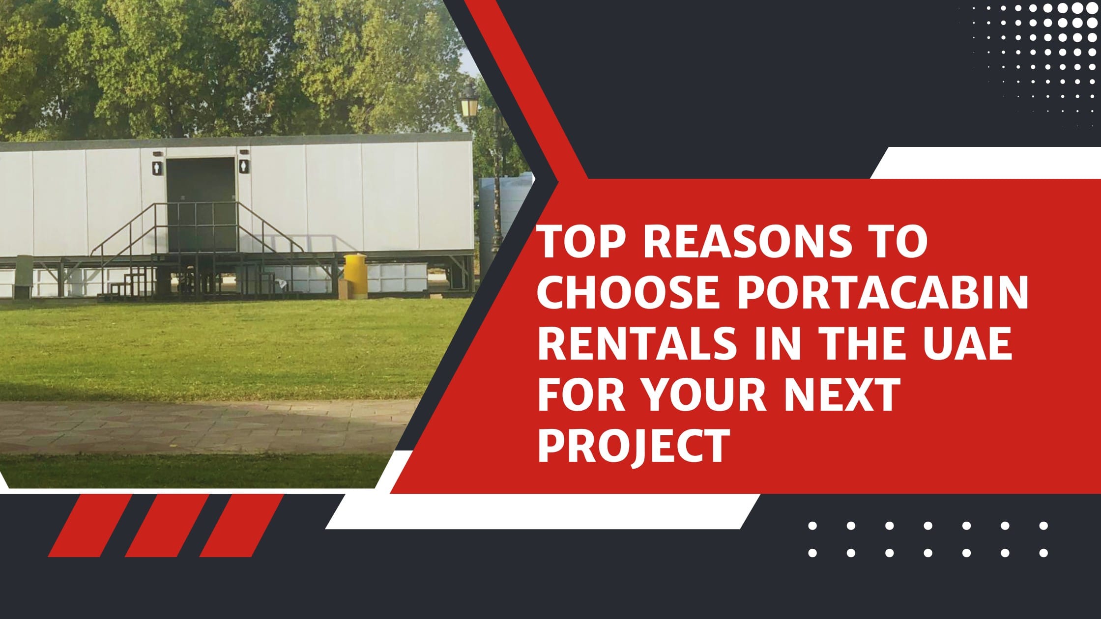 Top Reasons to Choose Portacabin Rentals in the UAE for Your Next Project