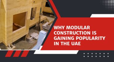 Why Modular Construction Is Gaining Popularity in the UAE