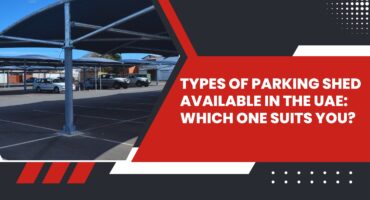 Types of Parking Sheds Available in the UAE: Which One Suits You