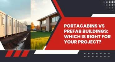 Portacabins vs Prefab Buildings: Which is Right for Your Project?