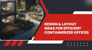 Design & Layout Ideas for Efficient Containerized Offices
