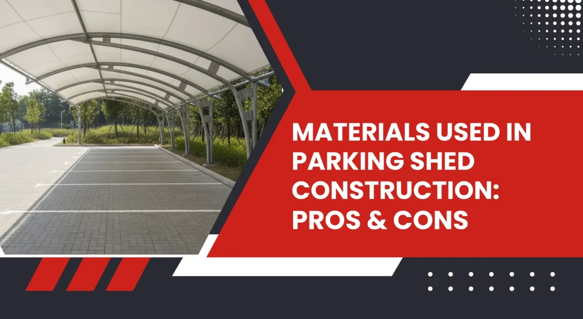 Parking Shed Construction Materials