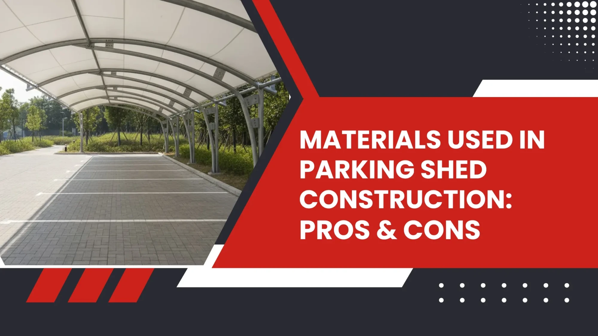 Parking Shed Construction Materials