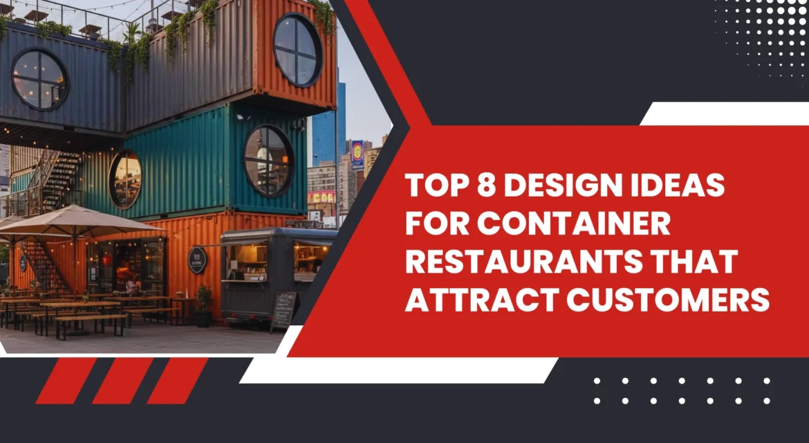 Top 8 Design Ideas for Container Restaurants