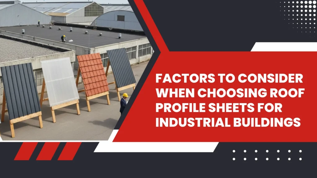 Choose Roof Profile Sheets for Industrial Buildings