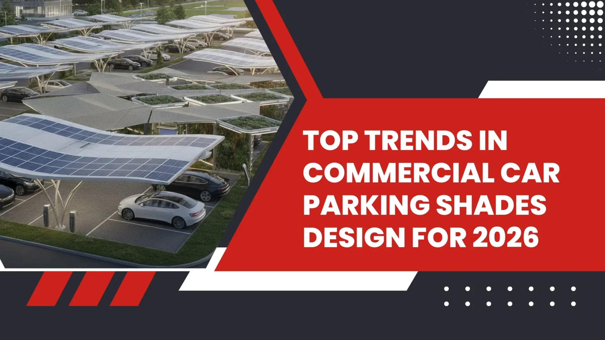 Trends in Commercial Car Parking Shades