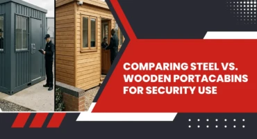 Steel vs. Wooden Portacabins for Security Use