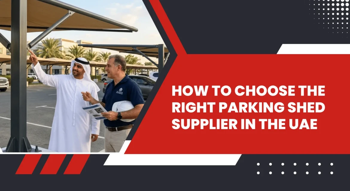 Choose the Right Parking Shed Supplier in the UAE