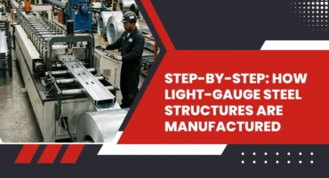 How Light-Gauge Steel Structures Are Manufactured