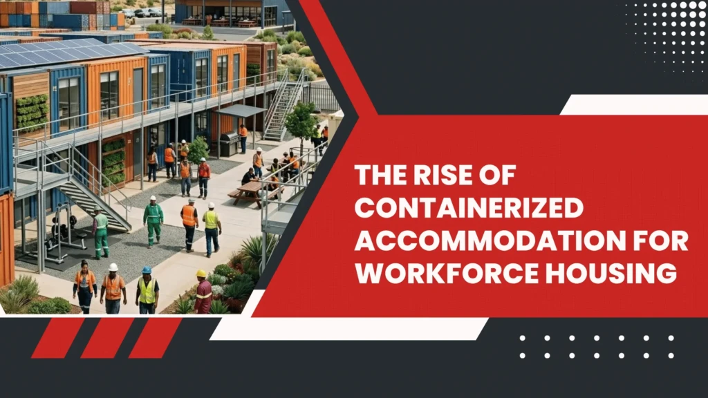 The Rise of Containerized Accommodation