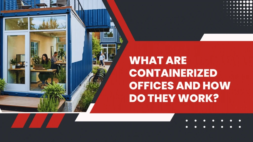 What are Containerized Offices