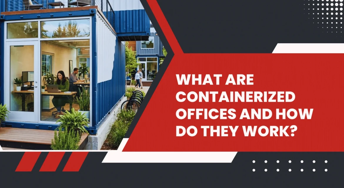 What are Containerized Offices
