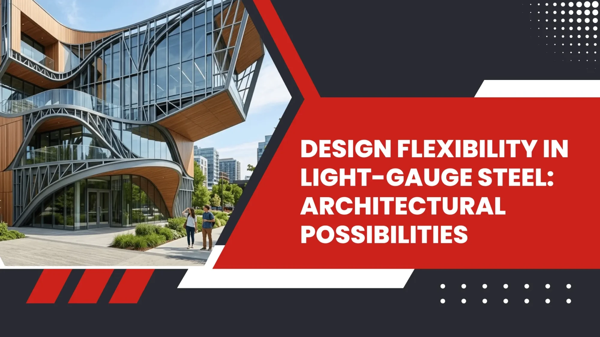 Design Flexibility in Light-Gauge Steel