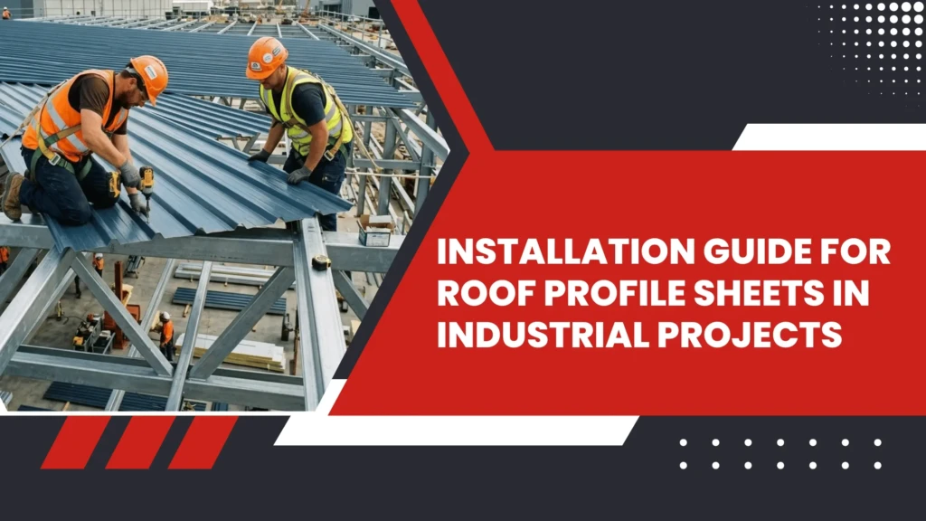 Installation Guide for Roof Profile Sheets