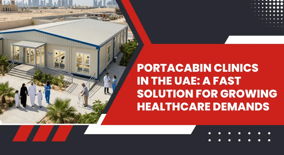 Portacabin Clinics in UAE-Fast Healthcare Solutions