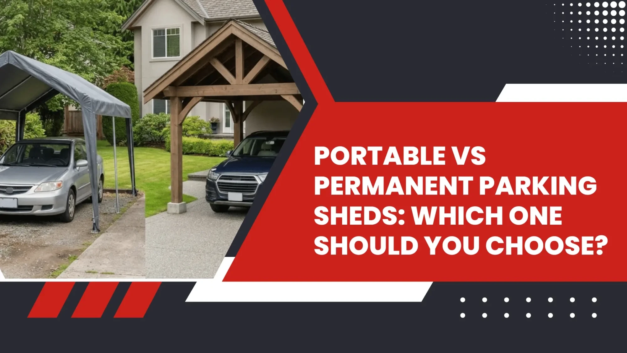 Portable vs Permanent Parking Sheds