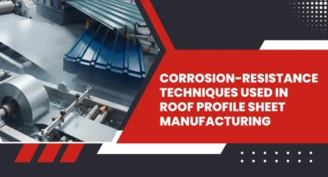 Corrosion-Resistance Techniques in Roof Profile Sheets