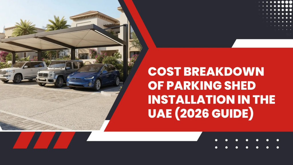Cost Breakdown of Parking Shed Installation in the UAE