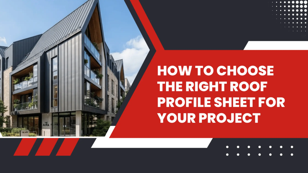 How to Choose the Right Roof Profile Sheet in UAE